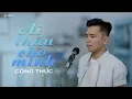 Download Lagu Ai Thấu Cho Mình - Công Thức cover