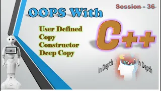 OOPS With CPP Session 36 User Defined Copy Constructor Deep Copy In Depth Freshers to 6 Yrs