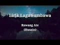 Download Lagu LIRIK LAGU SUMBAWA - RAWANG ATE (HUSAIN)