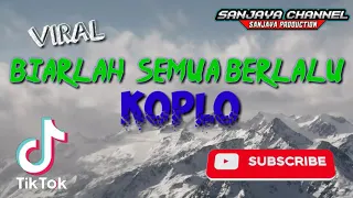 Download Biarlah semua berlalu (cover) koplo terbaru tiktok viral 2020 MP3