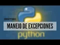 32 - Curso Python 3 Manejo de EXCEPCIONES y Errores