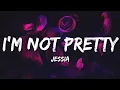 ♪ JESSIA - I'm Not Pretty | slowed \u0026 reverb (Lyrics)