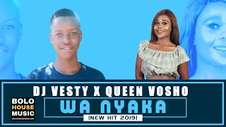 dj vesty x queen vosho wa nyaka new hit 2019