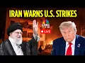 Download Lagu LIVE: Iran Warns US Strikes Will Have ‘Everlasting Consequences’ | Trump On Iran | Israel War | N18G