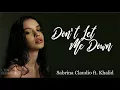 Lyrics: Sabrina Claudio - Don't Let Me Down ft. Khalid