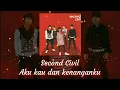 Download Lagu Second Civil - Aku Kau Dan Kenanganku (LIRIK)