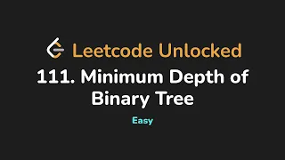 111 Minimum Depth of Binary Tree Leetcode Unlocked - Python