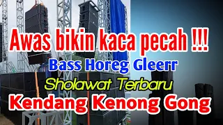 Sholawat Terbaru Versi Kendang Gong - BASS HOREG GLERR