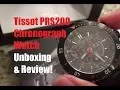 Unboxing and Review 279 Tissot PRS 200 Chronograph Watch