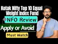 Lagu Kotak Nifty Top 10 Equal Weight Index Fund NFO Review || Apply or Avoid || Kotak Mutual Fund