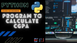 PYTHON Program Calculate CGPA Cumulative Grade Point Average