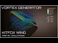 How do Vortex Generator work on the Kitfox wing Where to place them
