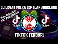 Download Lagu DJ LEVAN POLKA GEMELAN ANGKLUNG || DJ YANG KALIAN CARI\