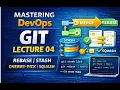 Mastering DevOps Git - Lecture 04 Rebase Stash Cherry-Pick Squash Explained