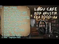 Lagu LAGU CAFE POP 2000-AN INDONESIA HITS \u0026 TEMAN LEMBUR \u0026 SANTAI | Playlist Coffee Shop Kenangan Indah