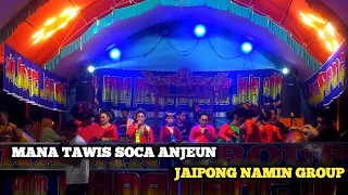 Download MANA TAWIS SOCA ANJEUN - JAIPONG NAMIN GROUP MP3