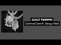 Download Lagu GUILT TRIPPIN (Lyrics + Vietsub) - Central Cee ft.  Sexyy Red