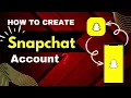 How to Create Snapchat Account Easy Step-by-Step Guide