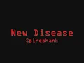 New Disease- Spineshank Lyrics