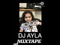 DJ AYLA MIXTAPE SONG