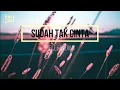 Download Lagu Sudah Tak Cinta - Ziell Ferdian (Cover Raffa Affar) Lirik Lagu | has studio