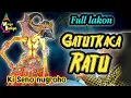 Download Lagu FULL LAKON GATUTKACA RATU WAYANG KULIT KI SENO NUGROHO