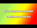 Brian & Tony Gold & Red Dragon - Compliments On Your Kiss