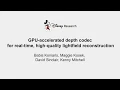 GPU-accelerated depth codec for real-time high-quality light field reconstruction