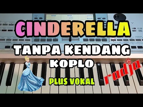 Download MP3 CINDERELLA (RADJA) || TANPA KENDANG KOPLO || PLUS VOKAL