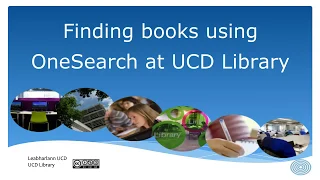 Finding Books using OneSearch at UCD Library