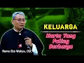 Download Lagu KELUARGA ADALAH HARTA PALING BERHARGA _ RENUNGAN KATOLIK ROMO EKO WAHYU OSC