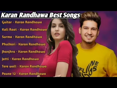 Download MP3 Karan Randhawa New Punjabi Songs || New Punjabi Jukebox 2022 || Karan Randhawa all Superhit Songs