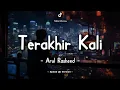 Arul Rasheed - Terakhir Kali (Lyric Video) || Speed Up Version!