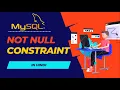 NOT NULL Constraint in MySQL