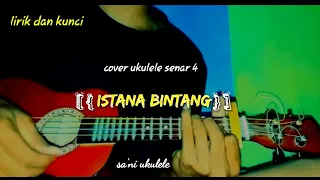 Download (lirik dan kunci) ISTANA BINTANG - cover ukulele senar 4 MP3