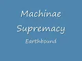 Machinae Supremacy - Earthbound