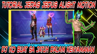 Download TUTORIAL JEDAG JEDUG ALIGHT MOTION || DJ KO BUAT SA JATUH DALAM KENYAMANAN 🎧 MP3