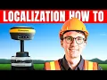 How To Do A Localization with RTK Surveying Equipment BEGINNERS GUIDE