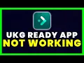 UKG Ready App Not Working How to Fix UKG Ready App Not Working FIXED