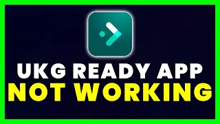 UKG Ready App Not Working How to Fix UKG Ready App Not Working FIXED