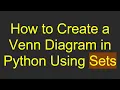 How to Create a Venn Diagram in Python Using Sets