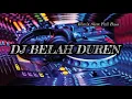 Download Lagu DJ BELAH DUREN || REMIX SLOW FULL BASS