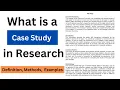 What is a Case Study in Research Definition Methods Examples