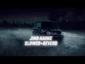 Jind Kadh K (Slow + Reverb) 4K - Prod. By IGMOR | Latest Punjabi songs 2024