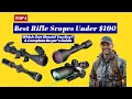 Top 4 Best Rifle Scopes Under 100 in 2026