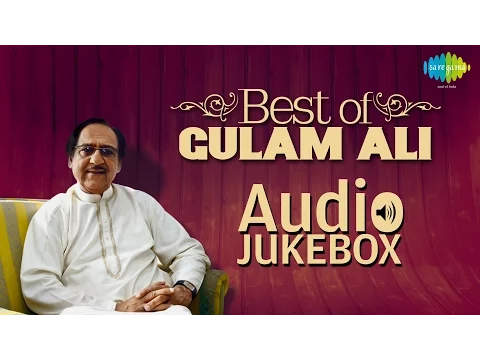 Download MP3 Best of Gulam Ali | Ghazal Hits | Audio Jukebox |Musafir Chalte Chalte Thak Gaya Hai |Tazkira-E-Daur