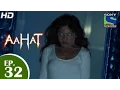 Download Lagu Aahat - आहट - Episode 32 - 28th April 2015