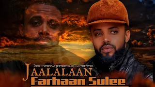 Farhaan Sulee Jaalalaan New Ethiopia Music 2021  Farhaan Sulee Jaalalaan New Ethiopia Music 2021
