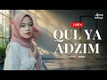 Alma Esbeye - QUL YA ADZIM || Live