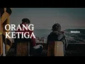 Lagu ORANG KETIGA - Lagu Ambon | Melodyics Cover